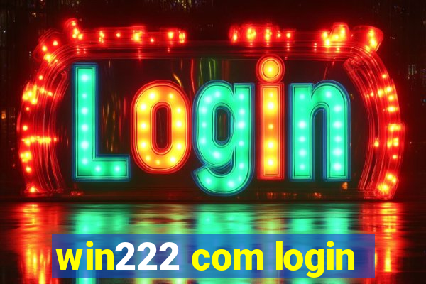 win222 com login